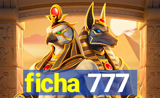 ficha 777